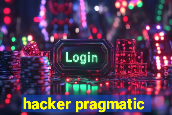 hacker pragmatic